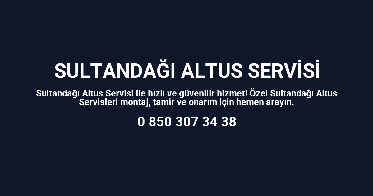 Sultandağı Altus Servisi